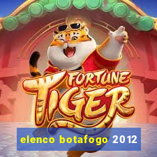 elenco botafogo 2012